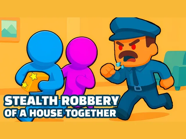 Stealth robbery of a house together