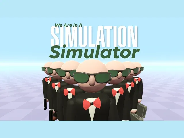 We Are In A Simulation Simulator